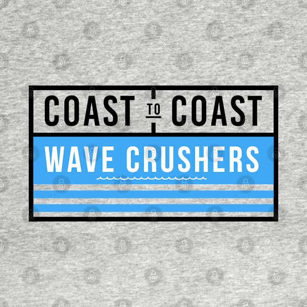 Coast To Coast Wave Crushers by RachelLaBianca